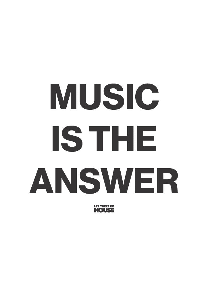 Music Is The Answer Print