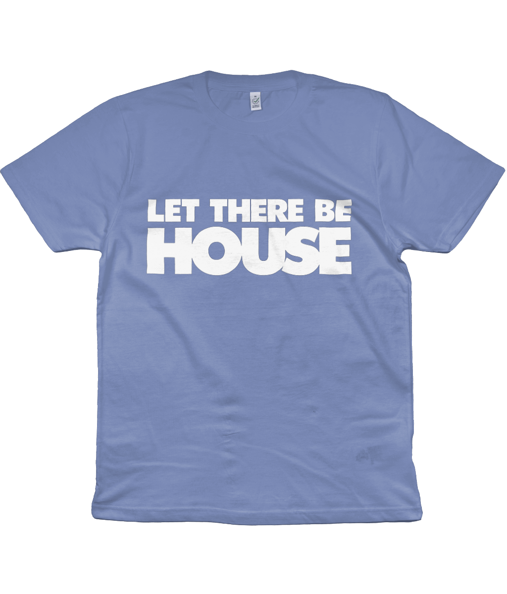 Let There Be House T