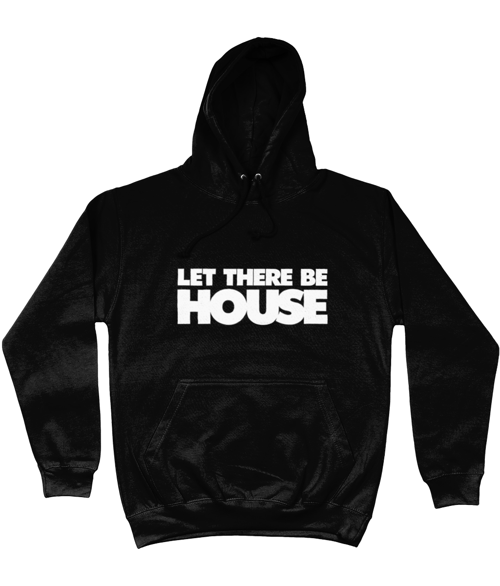 Hoodie Let There Be House